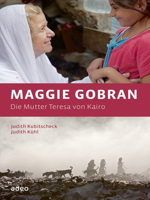 cover image of Maggie Gobran--Die Mutter Teresa von Kairo